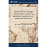 A Choice Collection of Hymns and Spiritual Songs; Intended for the Edification of Sincere Christians, of all Denominations. By Samson Occom, Minister