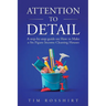 Attention to Detail: The Ultimate Guide to Cleaning and Starting a Cleaning Business
