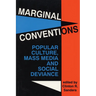Marginal Conventions: Popular Culture, Mass Media, and Social Deviance