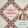Family Threads: A Family Memoir in Quilts