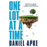One Lot at a Time: Creating a Life of Wealth & Freedom Through Land Investing