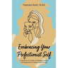 Embracing Your Perfectionist Self: A Satirical A-Z Guide on Finding Comfort and Inspiration in Being Good Enough