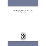 The Weeping Willow, by Mrs. L. H. Sigourney.