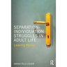 Separation-Individuation Struggles in Adult Life: Leaving Home