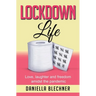 Lockdown Life: Love, laughter and freedom amidst the pandemic