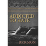 Addicted to Hate