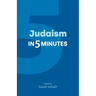 Judaism in Five Minutes