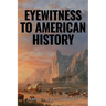 Eyewitness to American History