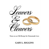 Leavers & Cleavers: Notes on an old recipe for homemade love