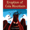 Children's Books: "Eruption of Cola Mountain" Illustrated Children's Stories for Kids Ages 4-8