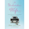 The Undertaker's Wife: A True Story of Love, Loss, and Laughter in the Unlikeliest of Places