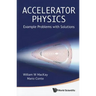 Accelerator Physics: Example Problems with Solutions