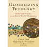 Globalizing Theology: Belief and Practice in an Era of World Christianity