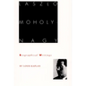 Laszlo Moholy-Nagy: Biographical Writings