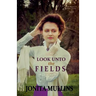 Look Unto the Fields