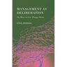 Management as Deliberation: On How to Get Things Done