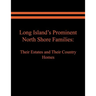 Long Island's Prominent North Shore Families: Their Estates and Their Country Homes. Volume II