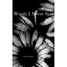 Words I Never Said
