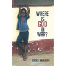 Where is God in War?