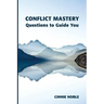 Conflict Mastery: Questions to Guide You