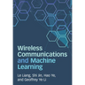 Wireless Communications and Machine Learning
