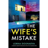 The Wife's Mistake: An absolutely addictive psychological thriller full of shocking twists