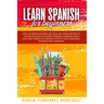Learn Spanish for Beginners: How to Grow Vocabulary Skills in Your Car with a Complete Guide of Short Phrases: Learning in an Easy Way Stories to I