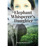 The Elephant Whisperer's Daughter