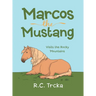 Marcos the Mustang: Marcos goes to find new Friends