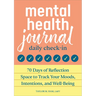 Mental Health Journal: Daily Check-In: 70 Days of Reflection Space to Track Your Moods, Intentions, and Well-Being