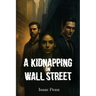 A Kidnapping on Wall Street
