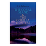 The Coral Island & The Gorilla Hunters: Adventure Classics: A Tale of the Pacific Ocean & A Tale of the Wilds of Africa