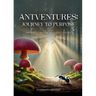 Antventures Journey to Purpose