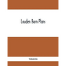 Louden Barn Plans