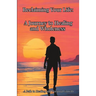 Reclaiming Your Life: A Journey to Healing and Wholeness: A Path to Healing and Personal Growth