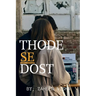 Thode Se Dost