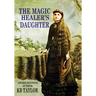 The Magic Healer's Daughter