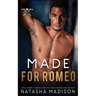 Made for Romeo