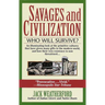 Savages and Civilization: Who Will Survive?