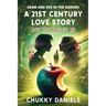 Adam and Eve in the Garden: A 21st Century Love Story