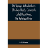 The Voyages And Adventures Of Edward Teach, Commonly Called Black Beard, The Notorious Pirate: With An Account Of The Origin And Progress Of The Roman