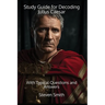 Study Guide for Decoding Julius Caesar: With Typical Questions and Answers
