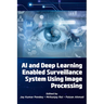 AI and Deep Learning Enabled Surveillance System Using Image Processing