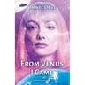 From Venus I Came: Autobiography of an Extraterrestrial
