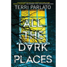 All the Dark Places: A Riveting Novel of Suspense with a Shocking Twist