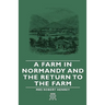 A Farm in Normandy and the Return to the Farm