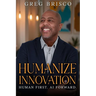 Humanize Innovation: Human First. AI Forward.