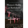 Women's Bodies as Battlefields: Christian Theology and the Global War on Women