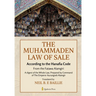 The Muhammaden Law of Sale - According to the Hanafia Code: From the Fatawa Alamgiri, A digest of the Whole Law
