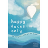 happy faces only: the story of a little girl who lived